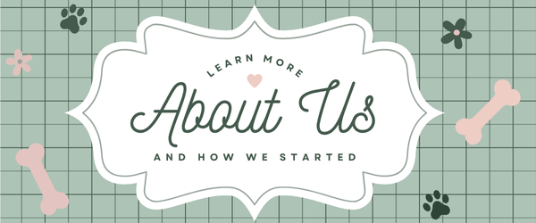 Text overlay 'Learn More About Us and How We Started' on a green checkered background with paw prints and bones.